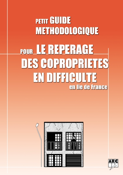 Guide métodologique pour le repérage des copropriétés en difficulté en Ile de France